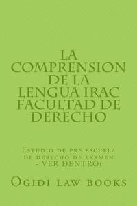 bokomslag La comprension de la lengua IRAC Facultad de Derecho: Estudio de pre escuela de derecho de examen - VER DENTRO!