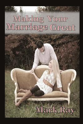 Making Your Marriage Great 1