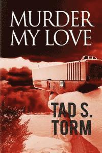 Mircea Luca, Tad S. Torm - Murder my Love, Häftad