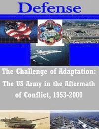 bokomslag The Challenge of Adaptation: The US Army in the Aftermath of Conflict, 1953-2000