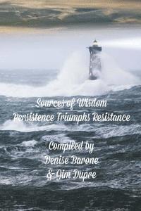 Sources of Wisdom Book 4: Persistence triumphs Resistance 1