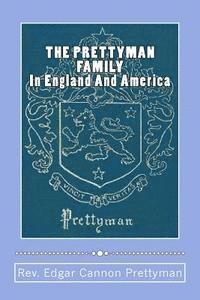 bokomslag THE PRETTYMAN FAMILY, In England And America, 1361-1968