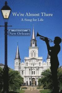 Forrest J. Fegert - We're Almost There: A Song for Life, Häftad