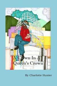 bokomslag A Clown in a Queen's Crown
