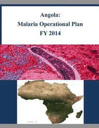 bokomslag Angola: Malaria Operational Plan FY 2014