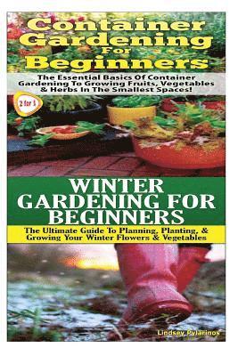 Lindsey Pylarinos - Container Gardening for Beginners & Winter Gardening for Beginners, Häftad
