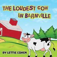 Lettie Cohen - The Loudest Cow in Barnville, Häftad