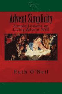 bokomslag Advent Simplicity: Simple Lessons on Living Advent Well