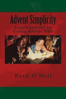 Advent Simplicity: Simple Lessons on Living Advent Well 1