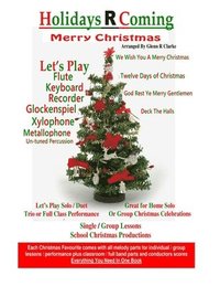 bokomslag Holidays R Coming: Christmas: For Flute, Keyboard, Recorder, Glockenspiel, Xylophone, Metallophone, Un-Tuned Percussion