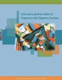 bokomslag Guia para padres sobre el Trastorno del Espectro Autista