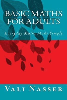 Vali Nasser - Basic Maths for Adults: Everyday Maths Made Simple, Häftad