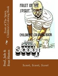 bokomslag Fruit of The Spirit, Children's Coloring Book: Scoot, Scoot, Scoot