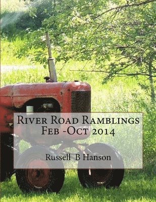 River Road Ramblings Feb -Oct 2014 1