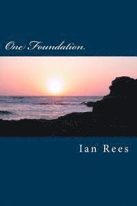 One Foundation: Where do we start ? 1