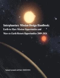 bokomslag Interplanetary Mission Design Handbook: Earth-to-Mars Mission Opportunities and Mars-to-Earth Return Opportunities 2009-2024