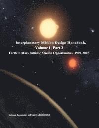 bokomslag Interplanetary Mission Design Handbook, Volume 1, Part 2: Earth to Mars Ballistic Mission Opportunities, 1990-2005