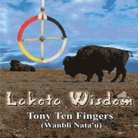 Lakota Wisdom - Author Signed Edition 1