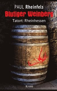 bokomslag Blutiger Weinberg: Tatort: Rheinhessen