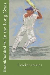 bokomslag In the Long Grass: Cricket stories