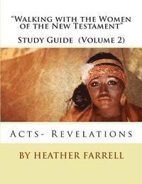 bokomslag 'Walking With the Women of the New Testament' Study Guide (Volume 2): Acts- Revelations