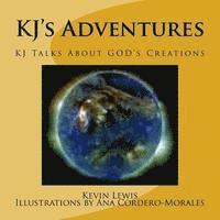 bokomslag KJ's Adventures: KJ Talks About GOD's Creations