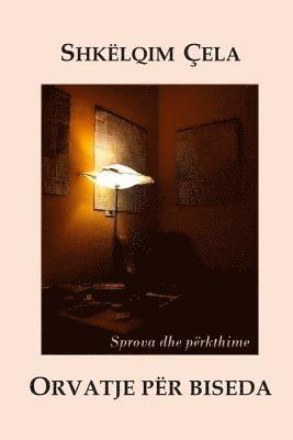 Shkelqim Cela - Orvatje Per Biseda (Esse Dhe Perkthime), Häftad
