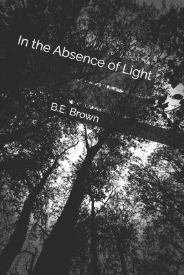 In the Absence of Light 1