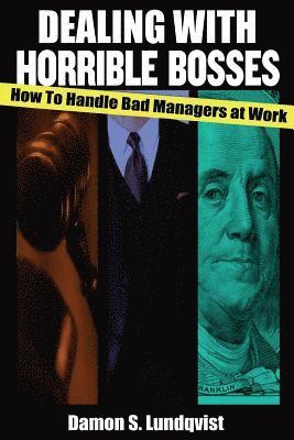 bokomslag Dealing With Horrible Bosses: How To Handle Bad Managers at Work!