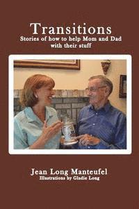 bokomslag Transitions: Stories of how to help Mom and Dad with their stuff