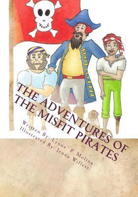 Lynne Prenatt Molina - The Adventures of the Misfit Pirates Book 1: How to Be a Tolerant Pirate: Lessons in Character, Häftad