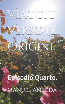 Viaggio Verso Le Origini. 1