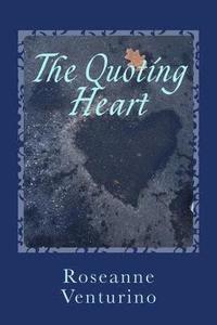 bokomslag The Quoting Heart: a book of inspiring and encouraging words for everyday living