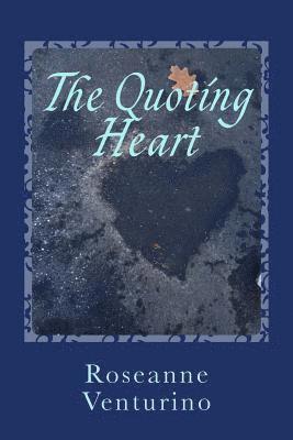 The Quoting Heart: a book of inspiring and encouraging words for everyday living 1