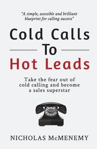 bokomslag Cold Calls to Hot Leads B&W