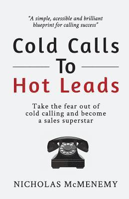 Nicholas McMenemy - Cold Calls to Hot Leads B&W, Häftad. Tillgänglighet: Lägg i varukorg