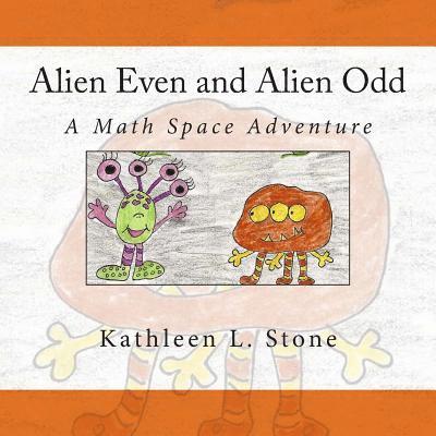 Alien Even and Alien Odd: A Math Space Adventure 1