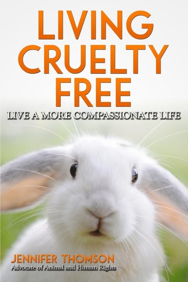 bokomslag Living Cruelty Free - Live a more compassionate life