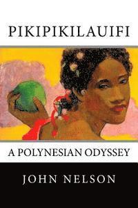 bokomslag Pikipikilauifi: A Polynesian Odyssey