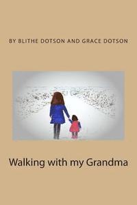 Walking with my Grandma: Out to see what we can see 1
