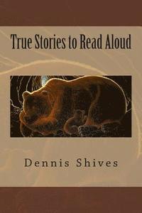 bokomslag True Stories to Read Aloud