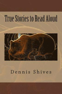 True Stories to Read Aloud 1