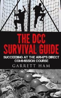 bokomslag The DCC Survival Guide: Succeeding at the Army's Direct Commission Course