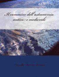 bokomslag Il cammino dell'astronomia antica e medievale