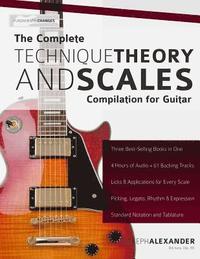 bokomslag The Complete Technique, Theory and Scales Compilation for Guitar