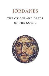bokomslag Origins and Deeds of the Goths