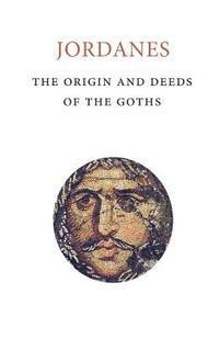 bokomslag The Origins and Deeds of the Goths