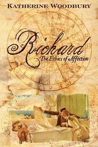 bokomslag Richard: The Ethics of Affection