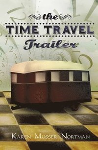 bokomslag The Time Travel Trailer