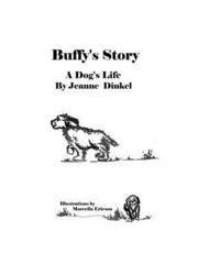 Jeanne Dinkel - Buffy's Story: A Dog's Life, Häftad